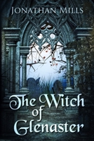 The Witch of Glenaster 1503342212 Book Cover