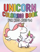 Unicorn Coloring Book for Kids Ages 4-8: Beautiful Unique Unicorns Coloring Book Will Be Interesting for Boys Girls Toddlers 1695595971 Book Cover