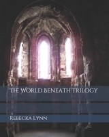 The World Beneath Trilogy 1089782977 Book Cover