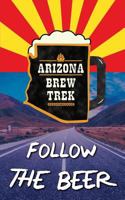 Follow the Beer: A Guide to Arizona's Independent Craft Breweries 172462976X Book Cover