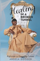 Healing in a Broken Tunnel: Reflections on Navigating Trauma B0CV66KBW5 Book Cover