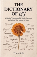 The Dictionary of Us: A Novel of Untranslatable Words, Partition, and a Love That Waited 79 Years B0HC27MZHQ Book Cover