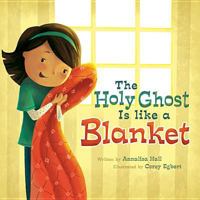 The Holy Ghost Is Like a Blanket 1462114199 Book Cover