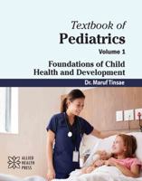 Textbook of Pediatrics Volume 1: Foundations of Child Health and Development 1779568444 Book Cover