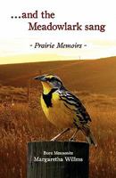 And the Meadow Lark Sang: Prairie Memoirs Born Mennonite 1770671617 Book Cover