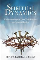 Spiritual Dynamics: Understanding the Laws That Govern the Spiritual Realm B0F9PNXR7B Book Cover