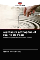 Leptospira pathogène et qualité de l'eau: maladie d'origine hydrique et risque sanitaire 6203695521 Book Cover