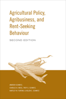 Agricultural Policy, Agribusiness, and Rent-Seeking Behaviour 080209547X Book Cover