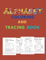 ALPHABET COLORING AND TRACING BOOK: A beautiful activity book for kids B08J1RLHQV Book Cover