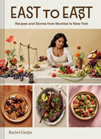 East to East: Recipes and Stories from Mumbai to New York 1797233661 Book Cover