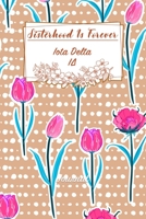 Sisterhood Is Forever Iota Delta: Gift Planner for Greek Sororities, Sorority Sisters and Alumni 1698885547 Book Cover