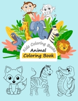 Kids Coloring Books Animal Coloring Book: For Kids Aged 3-10 B08WK26NXV Book Cover