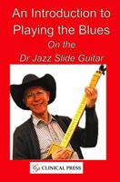 An Introduction to Playing the Blues 1854571257 Book Cover