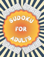 Sudoku for Adults: Challenging Sudoku Puzzles for Adults With Solutions, Easy, Medium, and Hard Large Print Puzzle Book For Adults B08XFJ8WR8 Book Cover