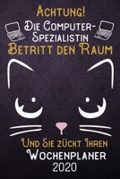 Achtung! Die Computer-Spezialistin betritt den Raum und Sie z�ckt Ihren Wochenplaner 2020: DIN A5 Kalender / Terminplaner / Wochenplaner 2020 12 Monate: Januar bis Dezember 2020 - Jede Woche auf 2 Sei 1700101463 Book Cover