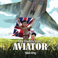 My Daddy's an Aviator: In the Royal Air Force 1068507888 Book Cover