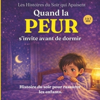 Quand la peur s’invite avant de dormir: Une histoire du soir pour apaiser les émotions (Les Histoires du Soir qui Apaisent) (French Edition) B0GZMD6N6Y Book Cover