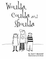 Woulda, Coulda, and Shoulda 0972967206 Book Cover