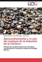 Aprovechamiento y re uso de residuos de la industria de la Cantera 3846572349 Book Cover