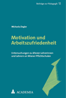 Motivation Und Arbeitszufriedenheit: Untersuchungen Zu Alteren Lehrerinnen Und Lehrern an Wiener Pflichtschulen 3985721173 Book Cover