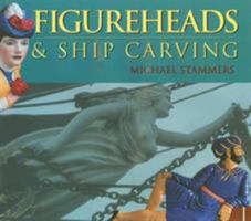 Figureheads And Ship Carving 1861762429 Book Cover
