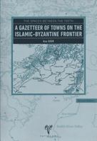 The Spaces Between the Teeth: A Gazetteer of Towns on the Islamic-Byzantine Frontier 6055607786 Book Cover