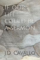 If our life could be a sermon: A memoir of service through experience and thought B0BYR5R475 Book Cover