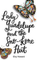Lady Guadalupe and the Sno-Kone Hut 1980755833 Book Cover