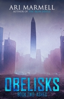 Obelisks, Book Two: Ashes 1637897162 Book Cover