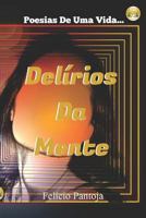 Del�rios Da Mente: Poesias de Uma Vida! 1794353070 Book Cover