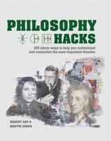 Philosophy Hacks: Shortcuts to 100 ideas 1788400399 Book Cover