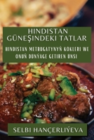 Hindistan Güneşindeki Tatlar: Hindistan metbugatynyň kökleri we onuň dünýäge getiren ünsi 1835590691 Book Cover