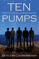 Ten Pumps: Everything Counts, Everyone Matters B08CMYCGHJ Book Cover