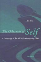 The Otherness of Self: A Genealogy of Self in Contemporary China 0472068091 Book Cover
