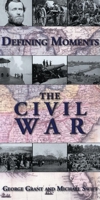 Defining Moments: The Civil War 1592234356 Book Cover