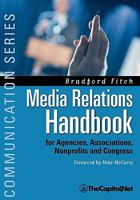 Media Relations Handbook: For Agencies, Associations, Nonprofits and Congress - The Big Blue Book 1587332108 Book Cover
