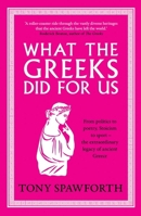 What the Greeks Did for Us 0300278691 Book Cover