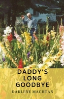 Daddy's Long Goodbye 1734475811 Book Cover