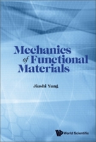 Mechanics Of Functional Materials 9811266018 Book Cover