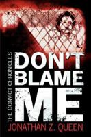 Don't Blame Me: The Convict Chronicles 1434305643 Book Cover