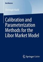 Calibration and Parameterization Methods for the Libor Market Model 3658046872 Book Cover