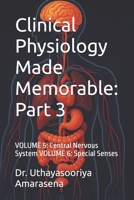 Clinical Physiology Made Memorable: Part 3: VOLUME 5: Central Nervous System VOLUME 6: Special Senses B0FQ5HGD1T Book Cover