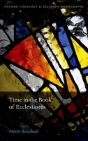 Time in the Book of Ecclesiastes: Mette Bundvad 0198739702 Book Cover