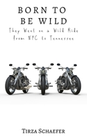 Born To Be Wild 1542608724 Book Cover