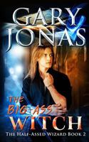 The Big-Ass Witch 1548520888 Book Cover