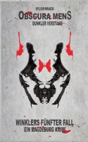 Obscura Mens - Dunkler Verstand: Winklers fünfter Fall (German Edition) 3758313139 Book Cover