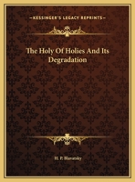 The Holy Of Holies And Its Degradation 1425362281 Book Cover