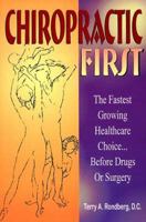 Chiropractic First: The Fastest Growing Healthcare Choice Before Drugs or Surgery 0964716828 Book Cover