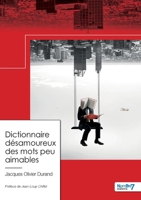 Dictionnaire désamoureux des mots peu aimables 2381539468 Book Cover