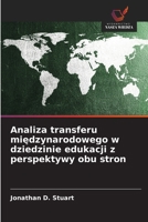 Analiza transferu miedzynarodowego w dziedzinie edukacji z perspektywy obu stron (Polish Edition) 620984202X Book Cover